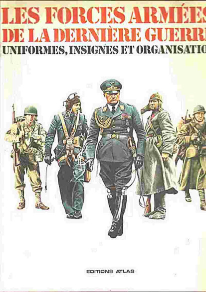 Les Forces armées de la dernière guerre - uniformes, insignes et organisation | Forces armées - ATLAS |