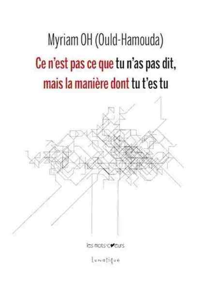 Ce n'est pas ce que tu n'as pas dit, mais la manière dont tu t'es tu | 9782383980032 |