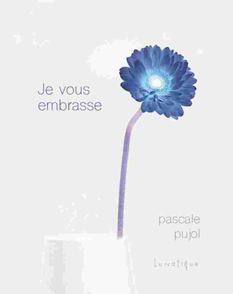 Je vous embrasse De Pascale Pujol | 9791097356101 |
