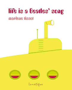 Life is a Beatles' song De Marlène Tissot | 9791090424975 |