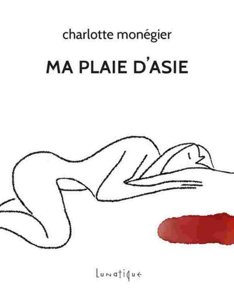 Ma plaie d'Asie De Charlotte Monégier | 9782383980254 |