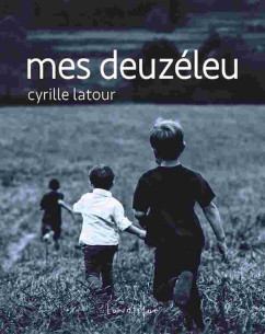 Mes deuzéleu De Cyrille Latour | 9791097356170 |