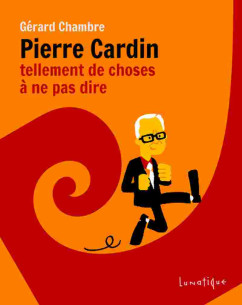 Pierre Cardin - tellement de choses à ne pas dire De Gérard Chambre | 9782383980230 |