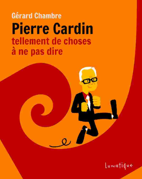 Pierre Cardin - tellement de choses à ne pas dire De Gérard Chambre | 9782383980230 |