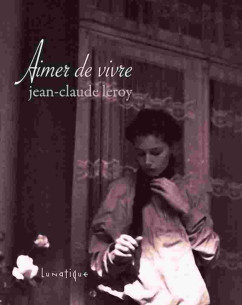 Aimer de vivre De Jean-Claude Leroy | 9791090424814 |
