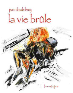 La vie brûle De Jean-Claude Leroy | 9791097356248 |