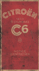 Notice d'entretien pour Citroën 14cv Type C6 - 6 cylindres (1930) | Notice C6 |