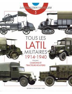 Tous les Latil militaires 1914-1940 Vol.1 Camions et tracteurs routiers | 9791038013421 |