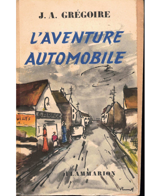 L' aventure automobile De J.A GRÉGOIRE (Eo 1953) | AVENTURE AUTOMOBILE 1953 - abimé |