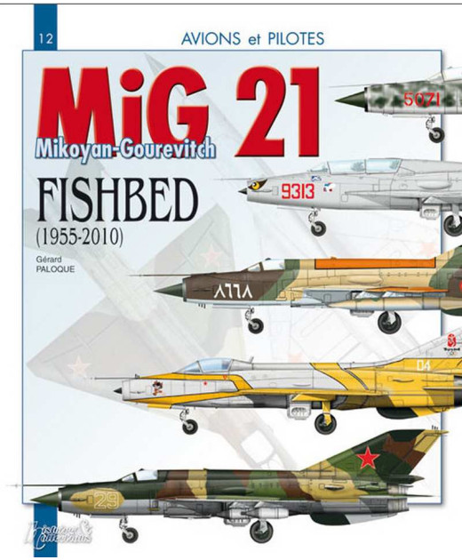 MiG 21 Fishbed Mikoyan Gourevich 1955-2010 - Collection Avions et pilotes n° 12 | 9782352501466 |