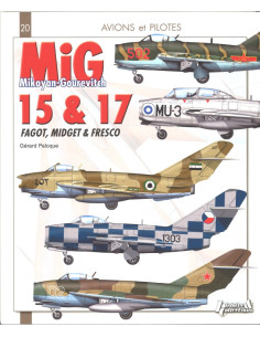 MiG 15 et 17 Fagot, Midget et Fresco - Collection Avions et pilotes n° 20 | 9782352503293 |