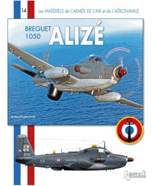 Le Breguet 1050 Alizé - Les matériels de l'armée de l'air n° 14 | 9782352502302 |
