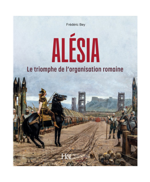 Alésia Le triomphe de l'organisation romaine | 9791038013742 |