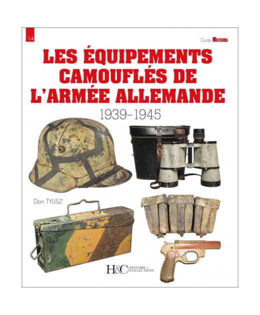 Les équipements camouflés de l'armée allemande 1939-1945 - Guide Militaria n° 1 | 9791038010765 |