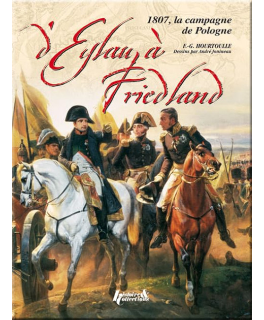 D'Eylau à Friedland 1807, La campagne de Pologne | 9782352500209 |