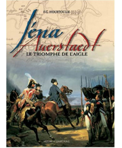 Iéna-Auerstaedt, Le triomphe de l'aigle | 9782908182750 |