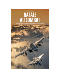 Rafale au combat, Témoignages de pilotes, navigateurs et mécaniciens | 9791038014305 |