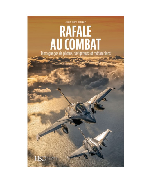 Rafale au combat, Témoignages de pilotes, navigateurs et mécaniciens | 9791038014305 |