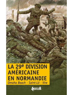 La 29e division américaine en Normandie. Omaha Beach-Saint Lô-Vire | 9782352502920 |