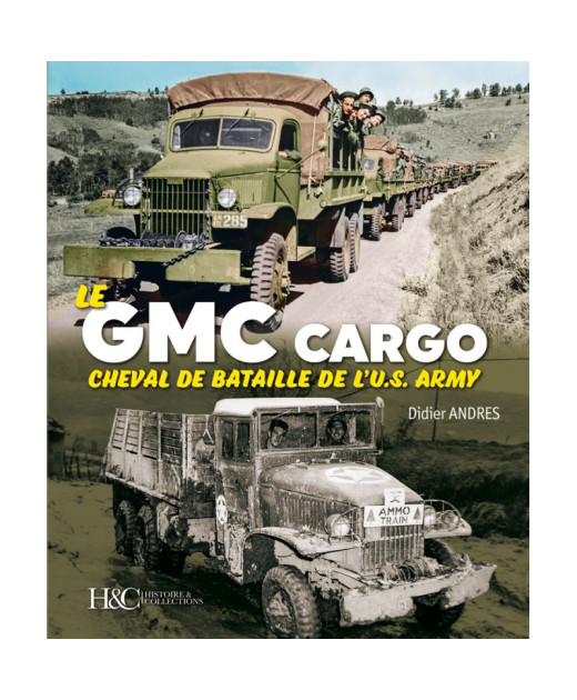 Le GMC Cargo, cheval de bataille de l'U.S. Army | 9791038015098 |