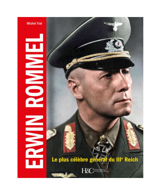 Erwin Rommel, Le plus célèbre général du IIIe Reich. | 9791038015074 |