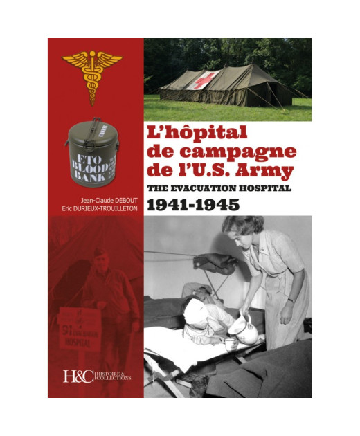L'hôpital de campagne de l'U.S. Army 1941-1945, The Evacuation Hôpital | 9791038014916 |