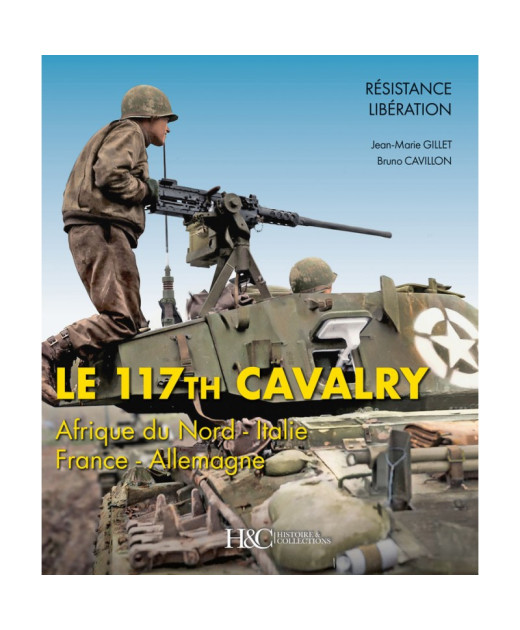 Le 117th Cavalry Afrique du Nord - Italie - France - Allemagne | 9791038014275 |