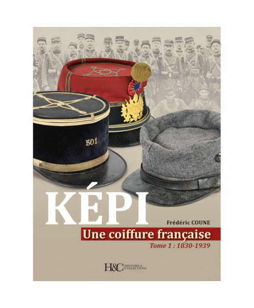 Képi, une coiffure française Tome 1: 1830-1939 | 9791038012233 |