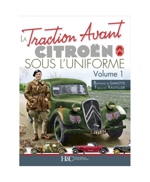La Traction Avant Citroën sous l'uniforme Tome 1 | 9791038012127 |