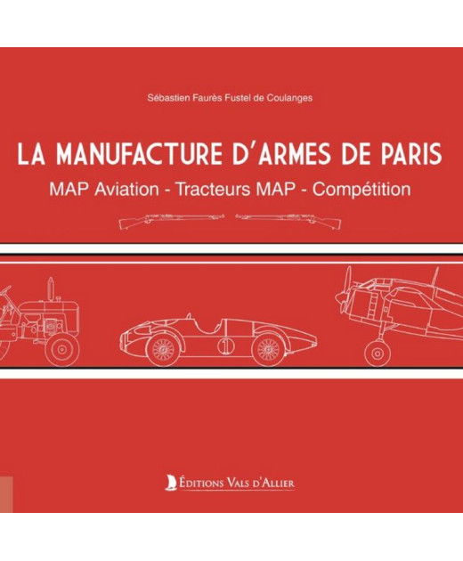 MAP - Manufacture d’armes de paris: Aviation, Tracteurs, Compétition | 9782363480408 |