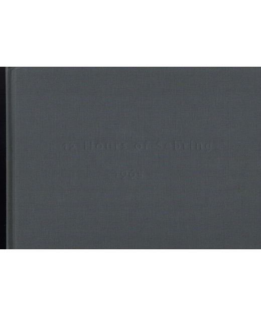 12 Hours of Sebring, 1965, Limited Edition 215/250 | 9780975478714 |