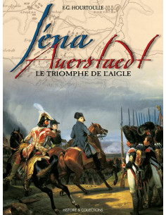 Iéna-Auerstaedt, Le triomphe de l'aigle | 9782915239751 |