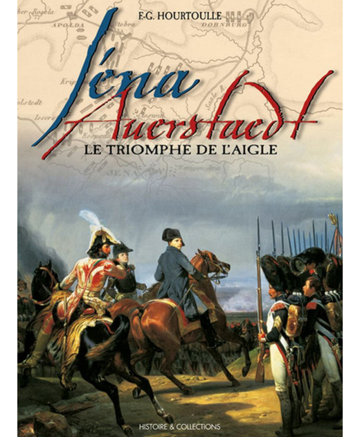 Iéna-Auerstaedt, Le triomphe de l'aigle | 9782915239751 |