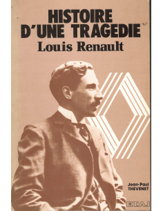 Louis Renault - Histoire d'une tragédie et d'une nationalisation | 9782904184338 |