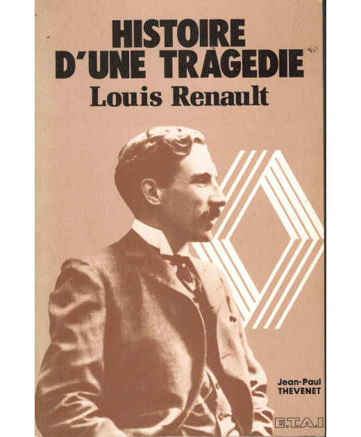 Louis Renault - Histoire d'une tragédie et d'une nationalisation | 9782904184338 |