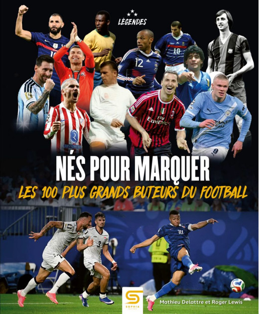 Les 100 plus grands buteurs du football, Nés pour marquer | 9782385141370 |