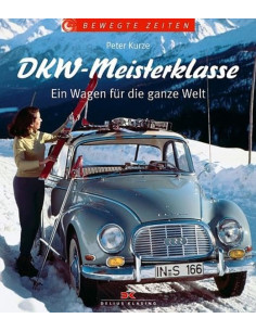 DKW-Meisterklasse, Ein Wagen für die ganze Welt De Peter Kurze | 9783768816465-OCCASION |