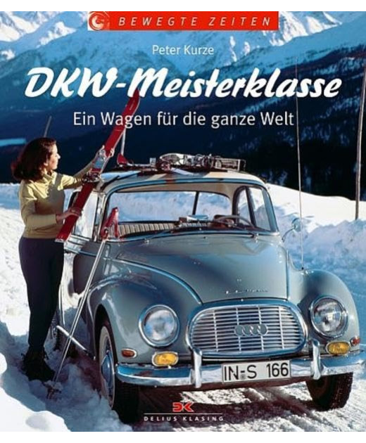 DKW-Meisterklasse, Ein Wagen für die ganze Welt De Peter Kurze | 9783768816465-OCCASION |