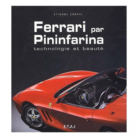 Ferrari par Pininfarina : technologie et beauté De Etienne Cornil Ed. ETAI | 9782726893258 |