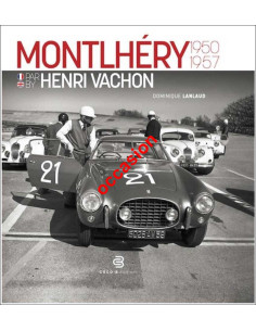 Montlhéry 1950-1957 par Henri Vachon De Dominique LANLAUD | 9782958311766-OCCASION |