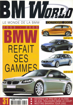 BM World Magazine N°31 Gamme BMW 2003-2005 (2002) | BM World N°31 |