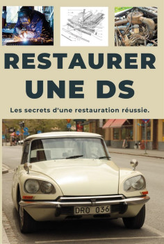 Guide : Restaurer une Citroën DS (1955–1975) | Restaurer DS |