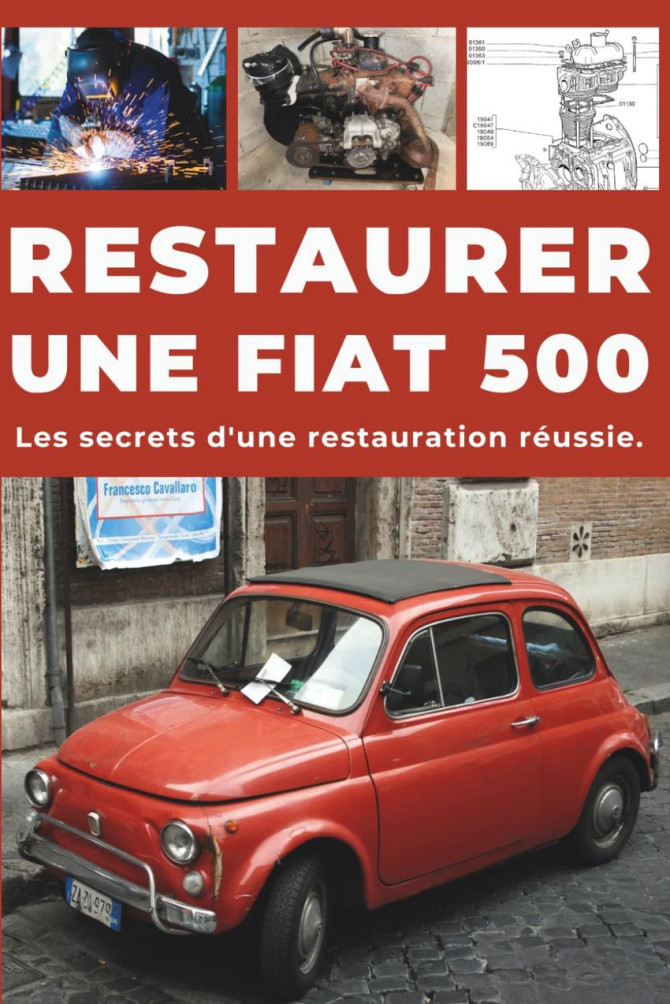 Guide : Restaurer une Fiat 500 (1957–1975) | 9798181283206 |