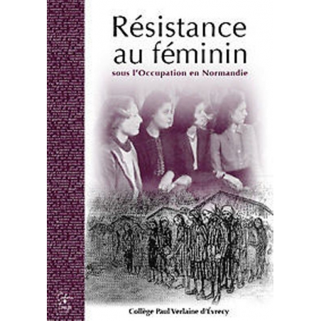 Resistance Au Feminin, sous l ’occupation en Normandie | 9782355070068 |