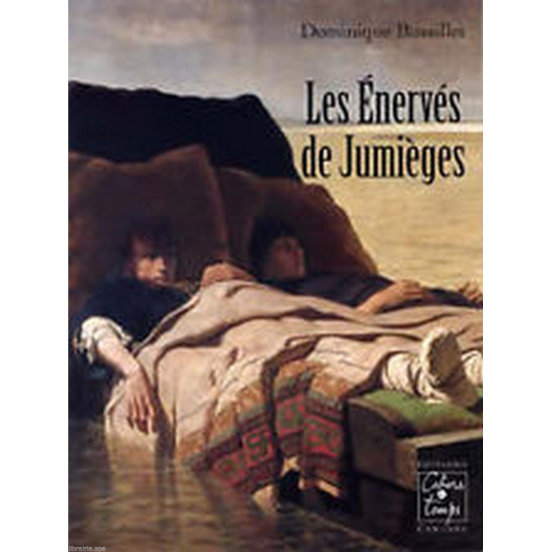 LES ENERVES DE JUMIEGES de Dominique Bussillet / Cahiers du temps | 9782911855948 |
