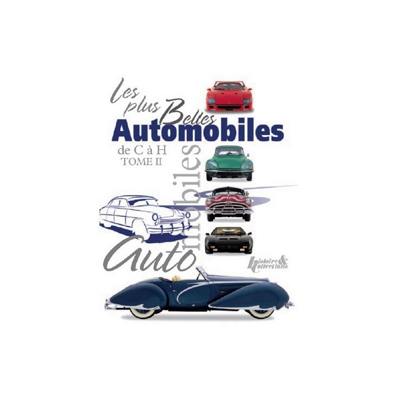 Les plus belles Automobiles de C à H - TOME 2 / Histoire et collections | 9782352502623 |