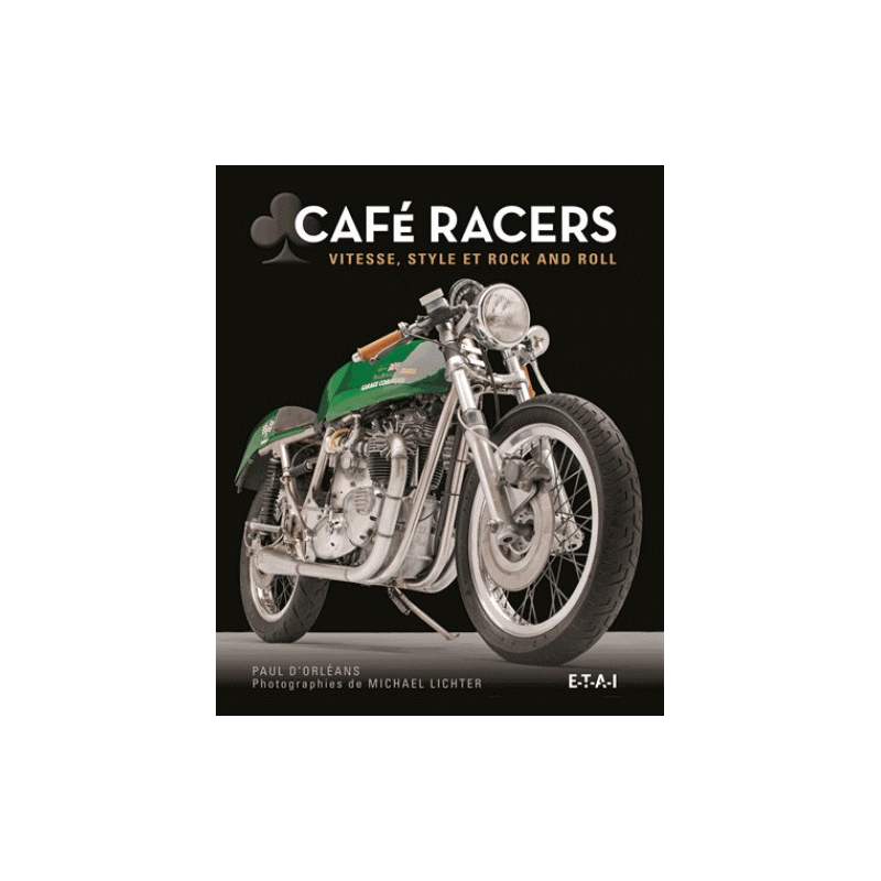 Café racers - Vitesse, style et rock and roll | 9791028300524 |